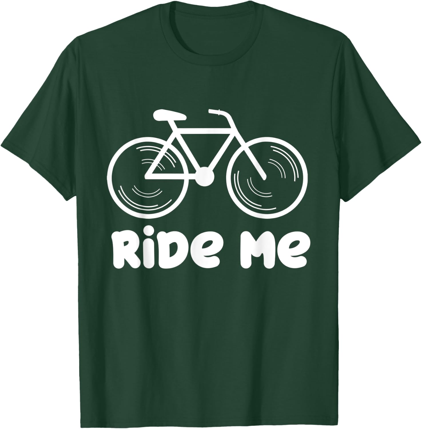 Ride Me Funny Cyclist Cycling Bicycle T-Shirt - T-Shirt | Forest
