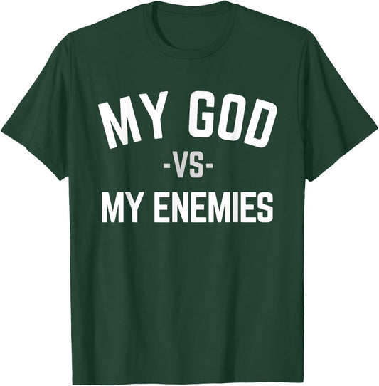 My God Verses My Enemies T-Shirt - T-Shirt | Forest