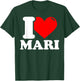 I love mari given name T-Shirt - T-Shirt | Forest
