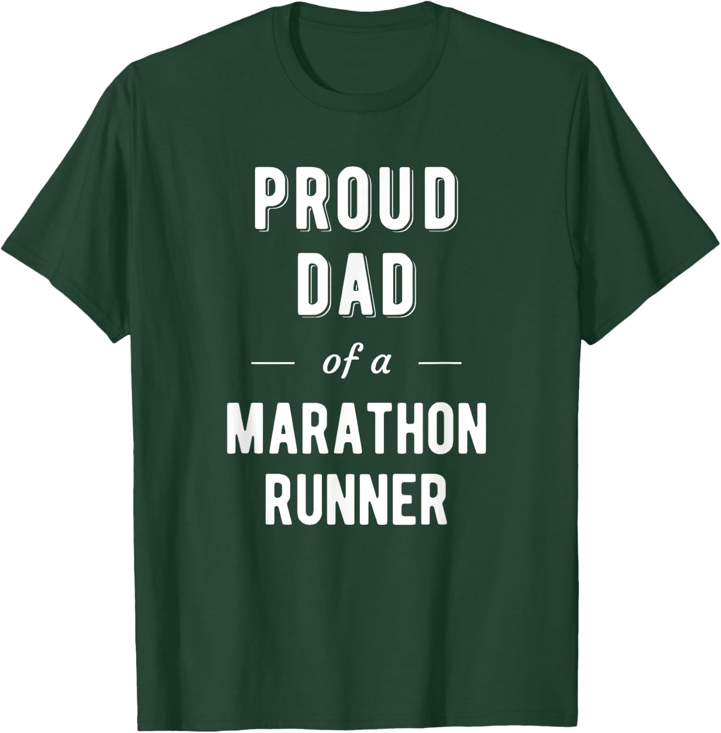 Proud Dad of a Marathon Runner T Shirt T-Shirt - T-Shirt | Forest