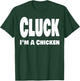 Funny Cluck I'm A Chicken Halloween Last Minute Costume T-Shirt - T-Shirt | Forest