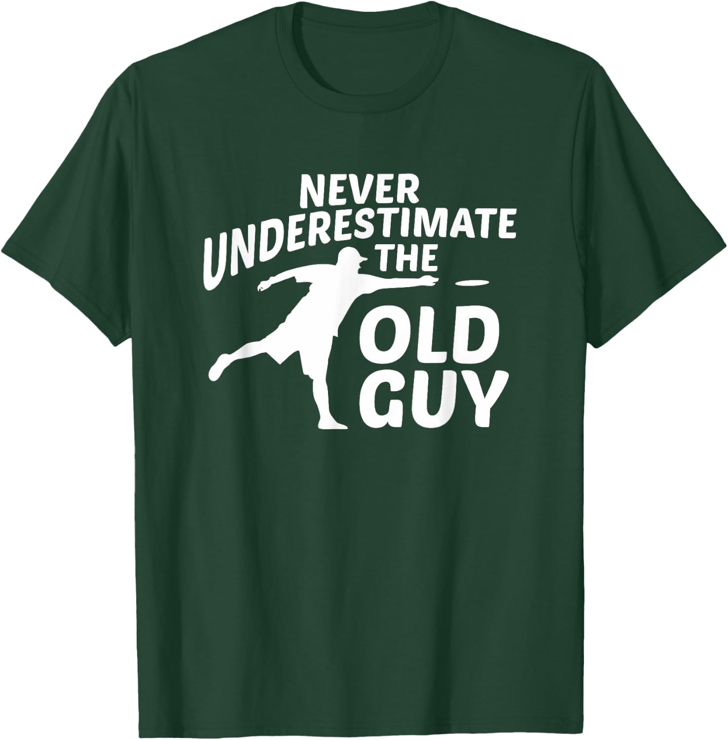 Never Underestimate The Old Guy Funny Disc Golf Designs T-Shirt - T-Shirt | Forest
