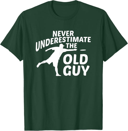 Never Underestimate The Old Guy Funny Disc Golf Designs T-Shirt - T-Shirt | Forest