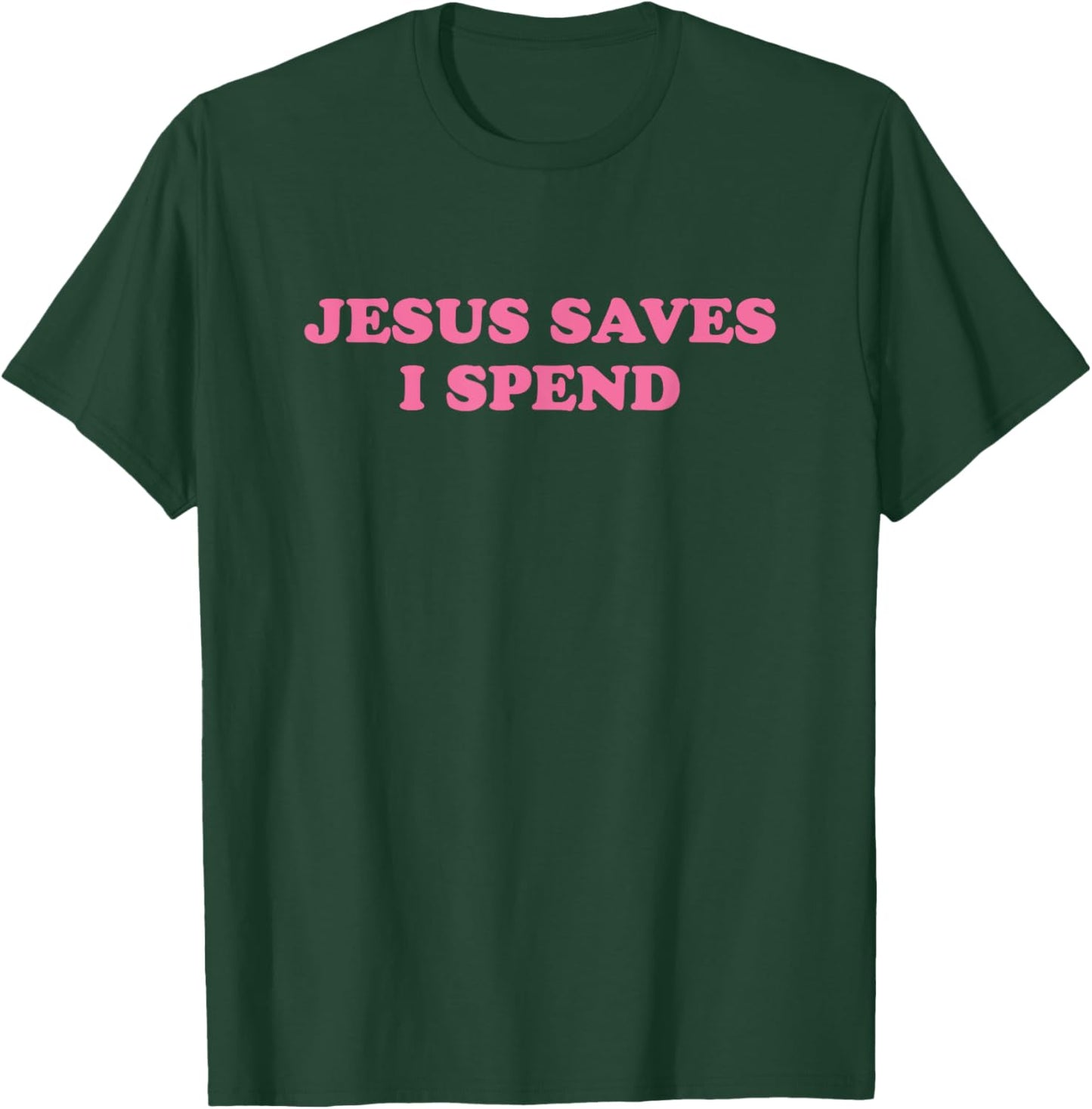 Jesus Save I Spend, Meme Funny T-Shirt - T-Shirt | Forest