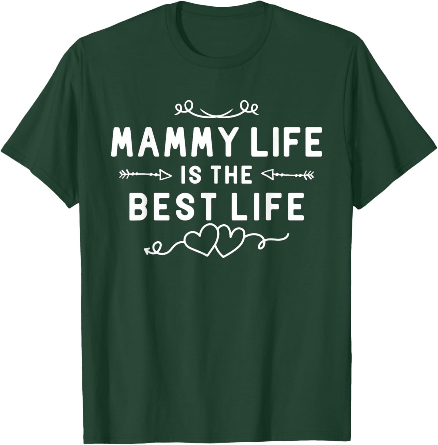 Mammy Life Is The Best Life For Grandma Mom Mothers Day T-Shirt - T-Shirt | Forest