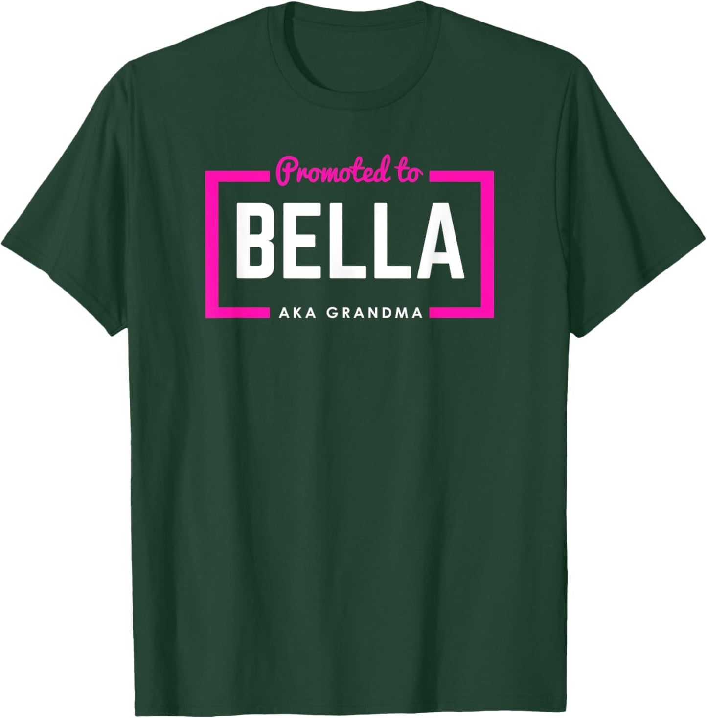 Promoted To Bella First-Time or New Grandma T-Shirt - T-Shirt | Forest