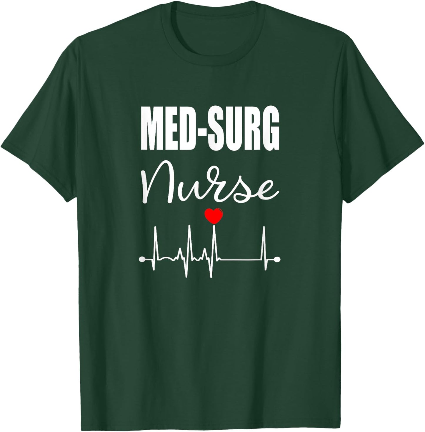 Med Surg Nurse Medical Surgical Nursing RN Gift T-Shirt - T-Shirt | Forest