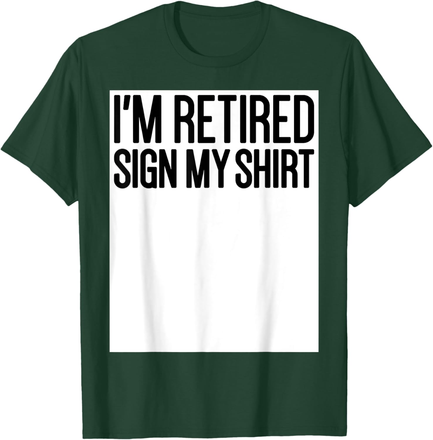 Retired Men Women Happy Retirement Party I'm Retired Sign My T-Shirt - T-Shirt | Forest