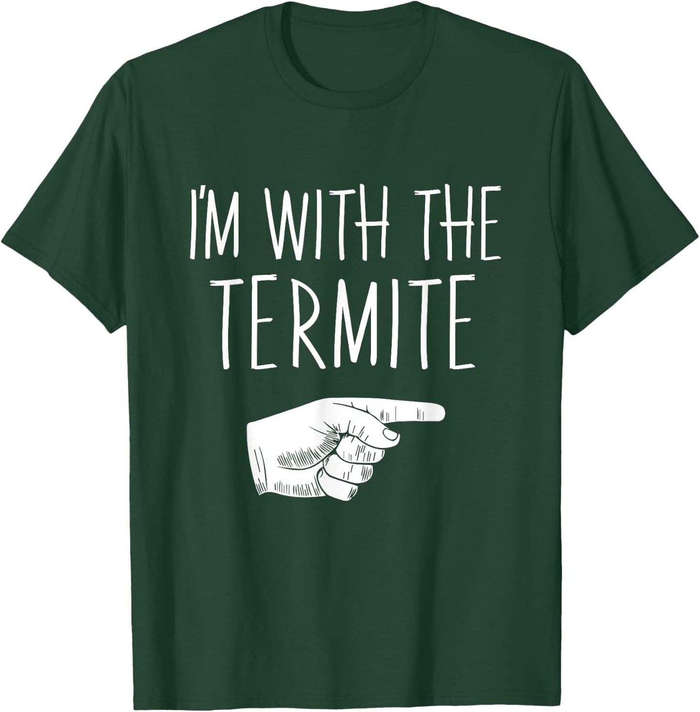 I'm With The Termite Halloween Costume Party Matching T-Shirt - T-Shirt | Forest