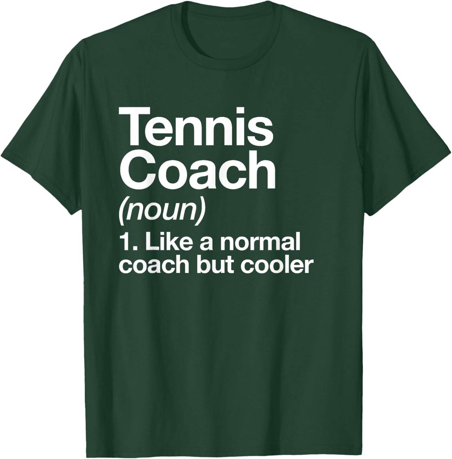 Tennis Coach Definition Sports Funny Trainer Instructor T-Shirt - T-Shirt | Forest