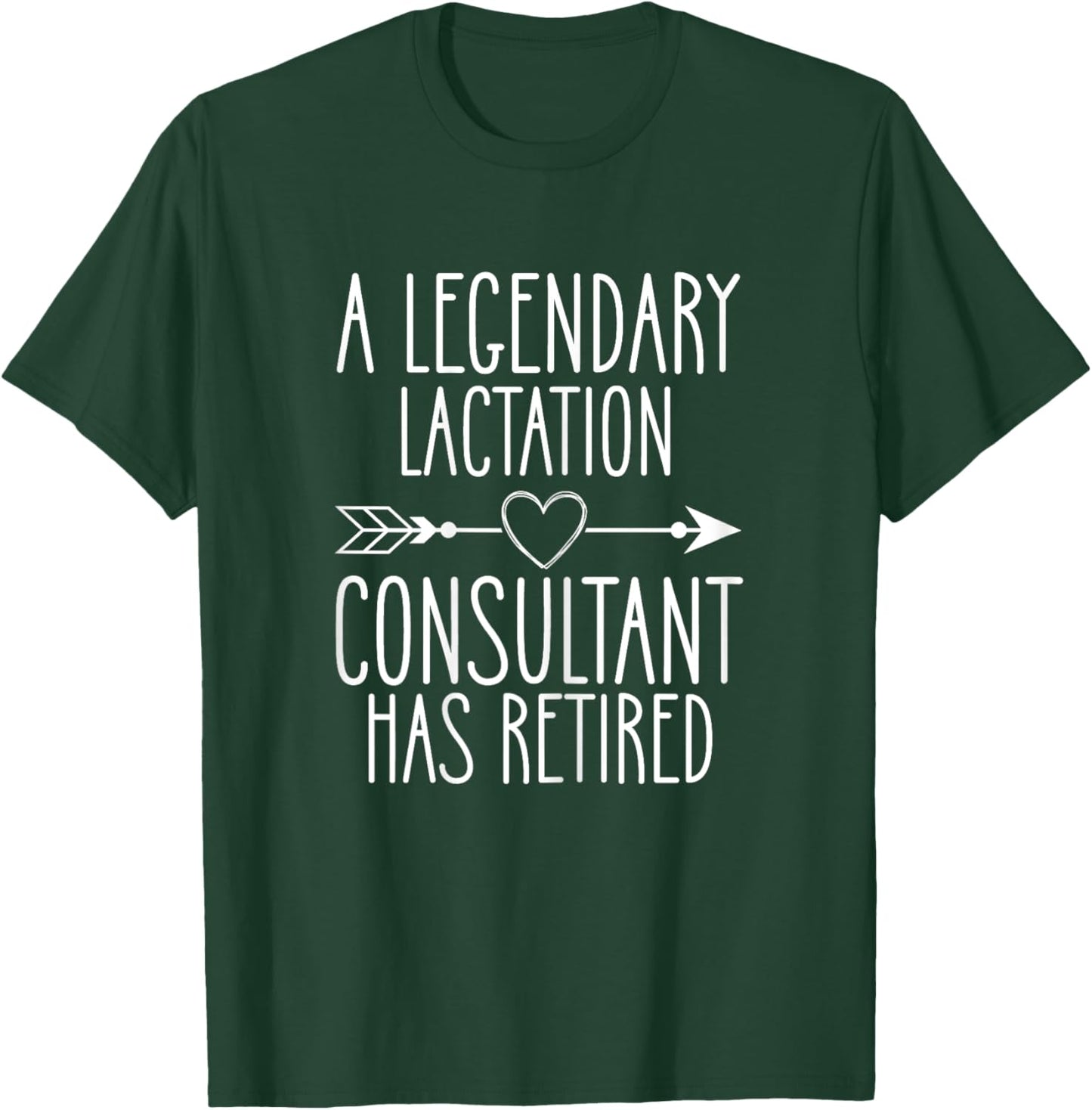 Lactation Support Quote for a Retired Lactation Consultant T-Shirt - T-Shirt | Forest