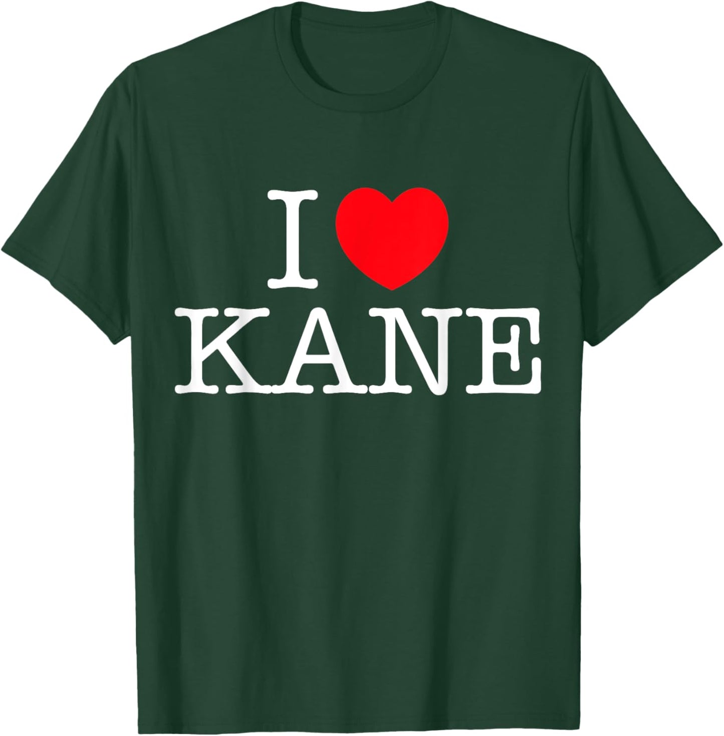I Love Kane Heart Personalized Name Kane T-Shirt - T-Shirt | Forest