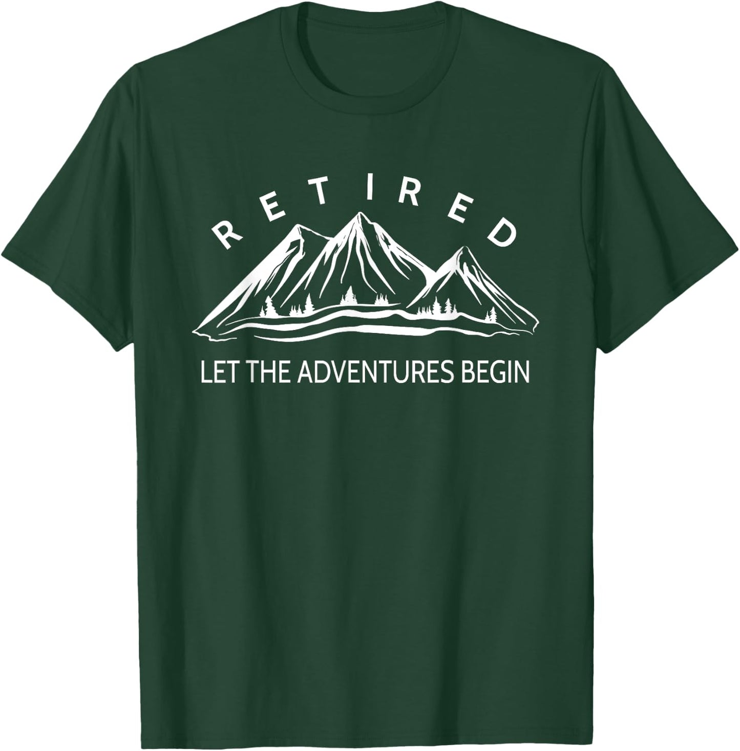 Retired Let The Adventures Begin Mountain T-Shirt - T-Shirt | Forest