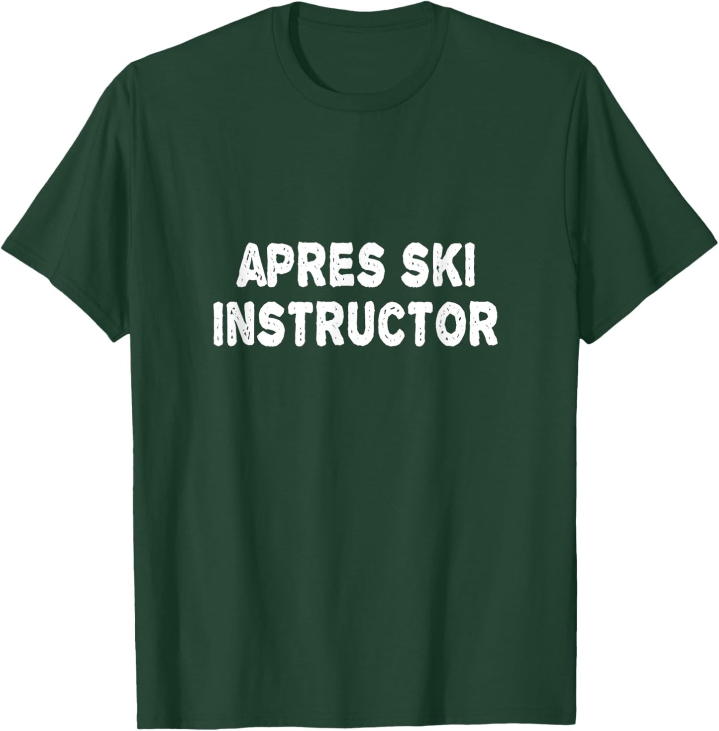 Apres Ski Instructor Shirt Women Men Skiing Winter Party T-Shirt - T-Shirt | Forest