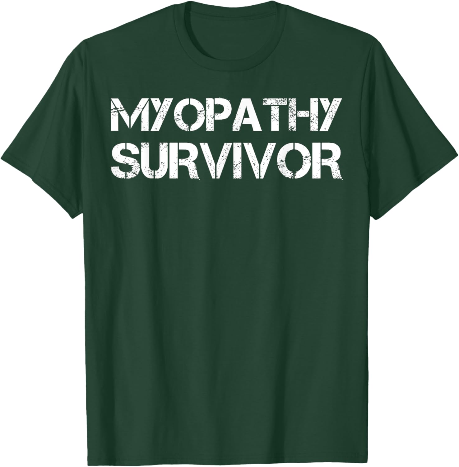 Myopathy Survivor T-Shirt - T-Shirt | Forest