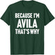 Because I'm Avila That's Why Am Personalized Name T-Shirt - T-Shirt | Forest