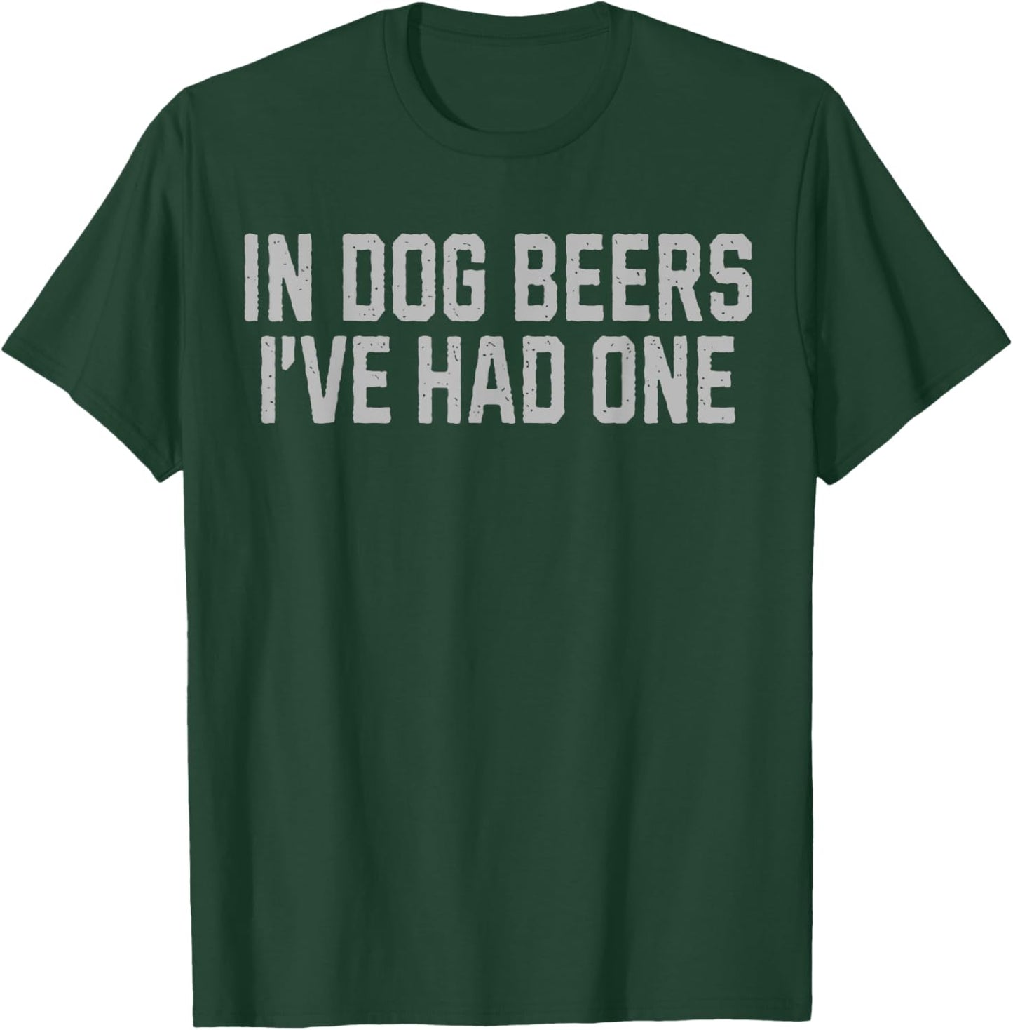 In Dog Beers I've Had One Funny Drinking Beer Party Women T-Shirt - T-Shirt | Forest