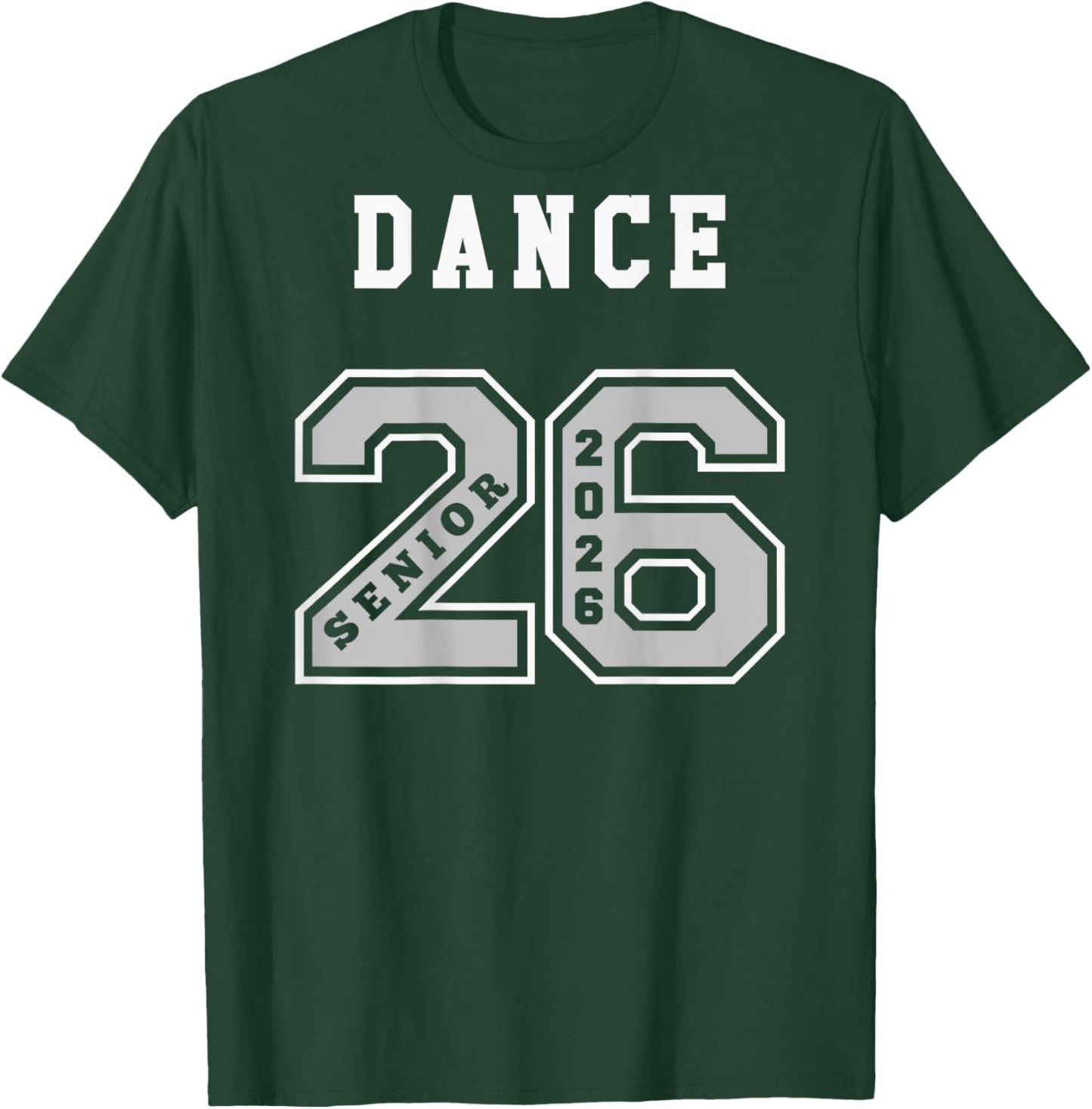 Dance Senior 2026 (on Back) Senior 26 Dance Team Swag T-Shirt - T-Shirt | Forest