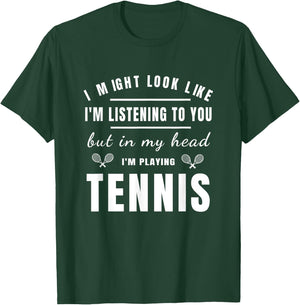 Funny Tennis Shirts With Sayings I MIght Look Like T-Shirt - T-Shirt | Forest