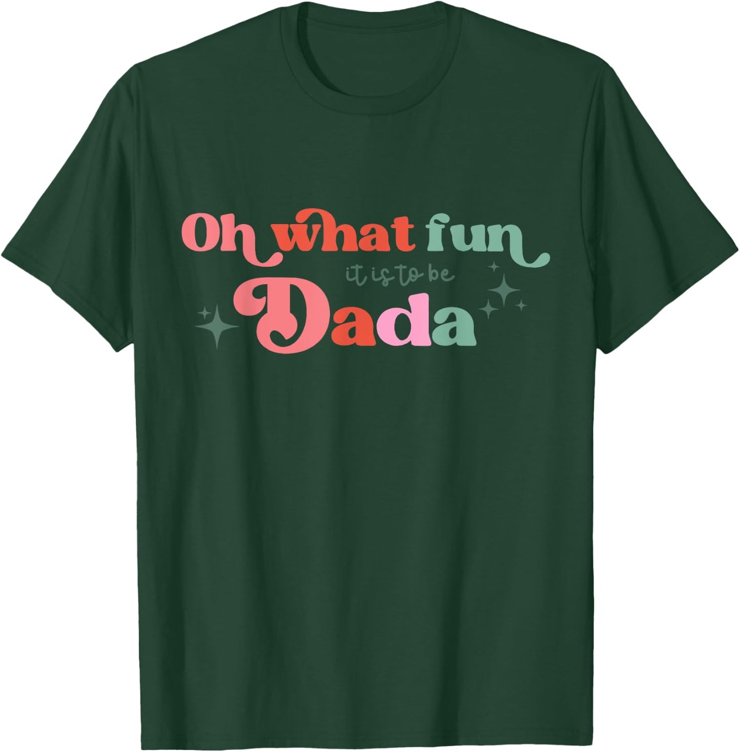 Oh What Fun It Is To Be Dada Christmas Family Matching Xmas T-Shirt - T-Shirt | Forest