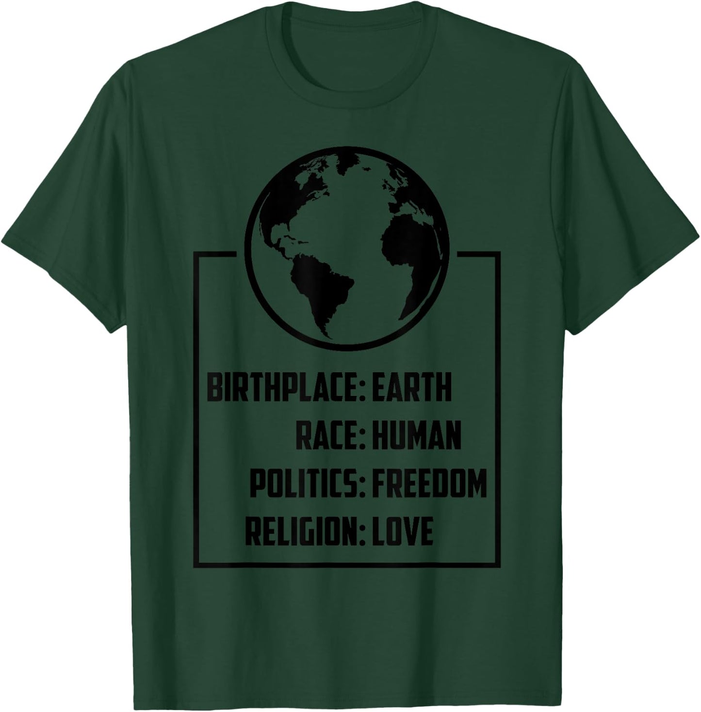 Best Birthplace Earth Race Human Politics Freedom Love Gift T-Shirt - T-Shirt | Forest