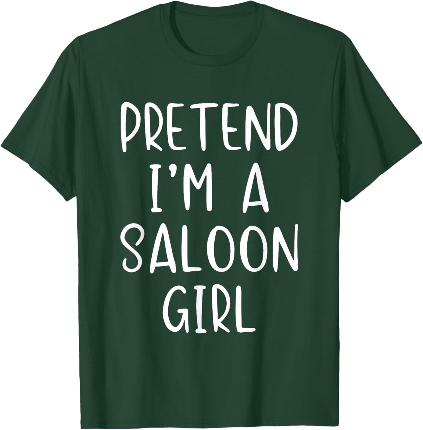Pretend Saloon Girl Costume Halloween Simple Funny Western T-Shirt - T-Shirt | Forest