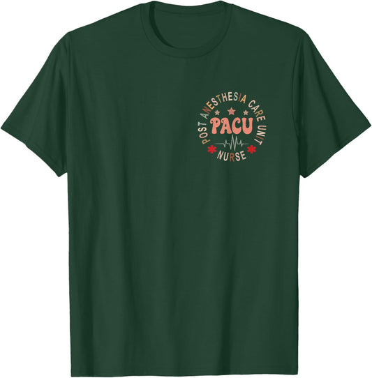 Funny PACU Nurse Post Anesthesia Care Unit Nurse Day T-Shirt - T-Shirt | Forest