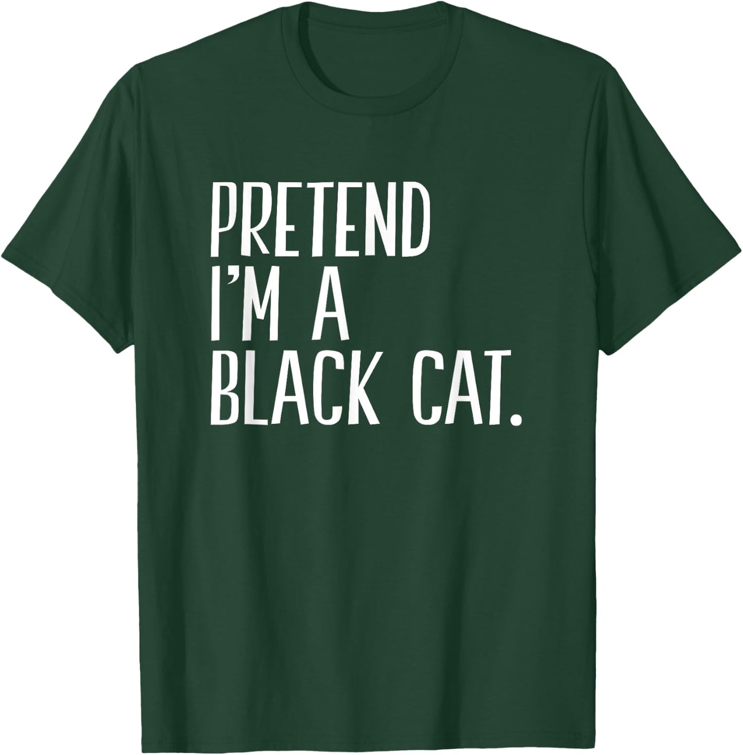 Pretend I'm A Black Cat Funny Halloween Party Men Women Kids T-Shirt - T-Shirt | Forest