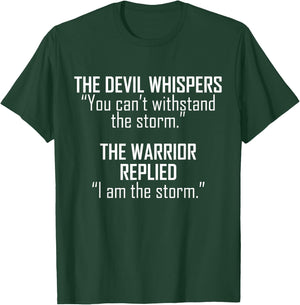 The Devil Whispers You Cant Whitstand The Storm T-Shirt - T-Shirt | Forest