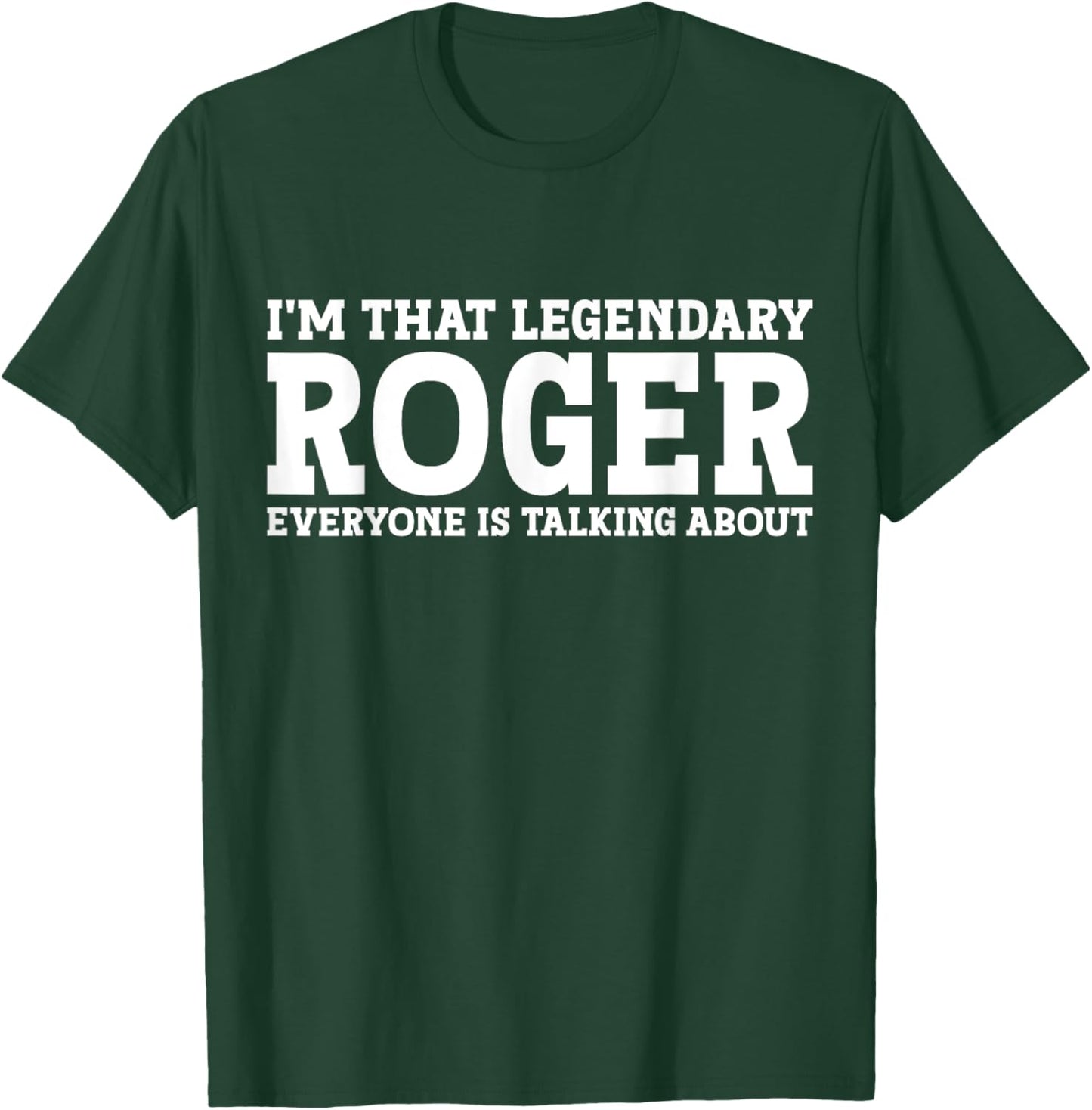 Roger Personal Name Funny Roger T-Shirt - T-Shirt | Forest
