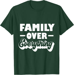 Family over Everything Family First T-Shirt - T-Shirt | Forest