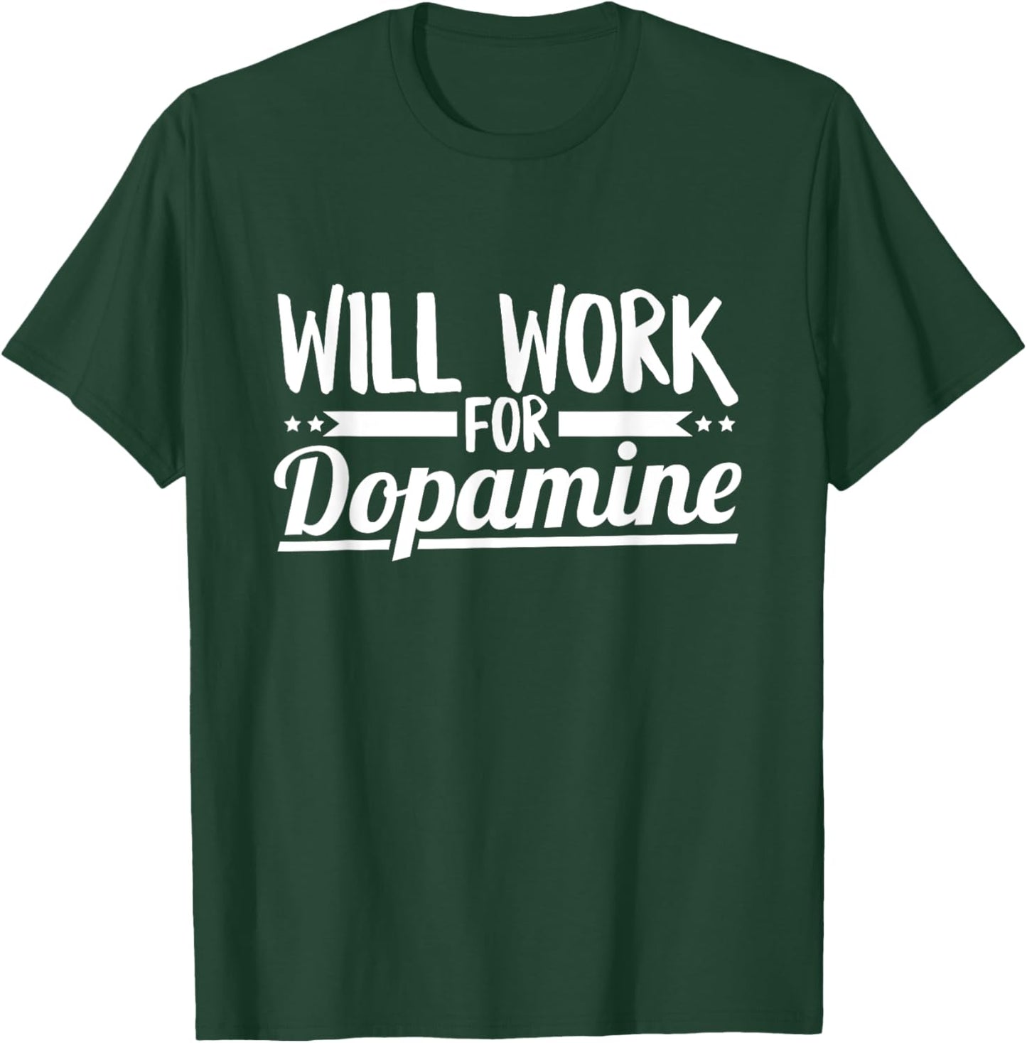 Will work for dopamine Quote for a Parkinson's Warrior T-Shirt - T-Shirt | Forest