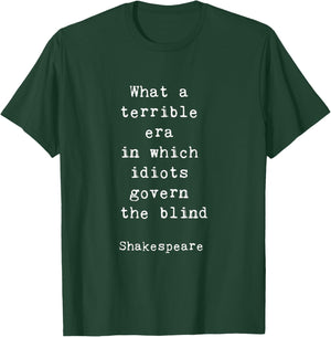 Shakespeare Idiots Govern The Blind Zitat Retro Geschenk Shirt T-Shirt - T-Shirt | Forest