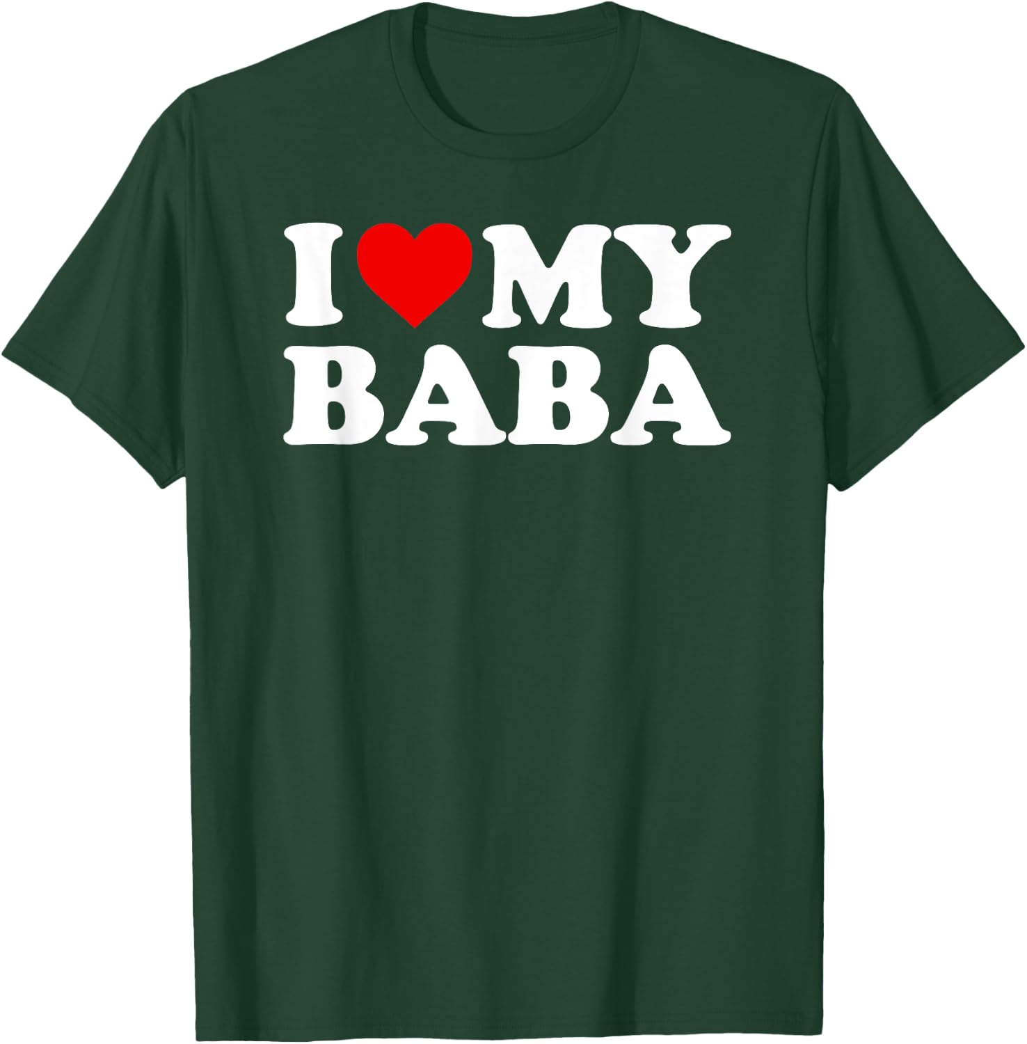 I Love My Baba T-Shirt - T-Shirt | Forest