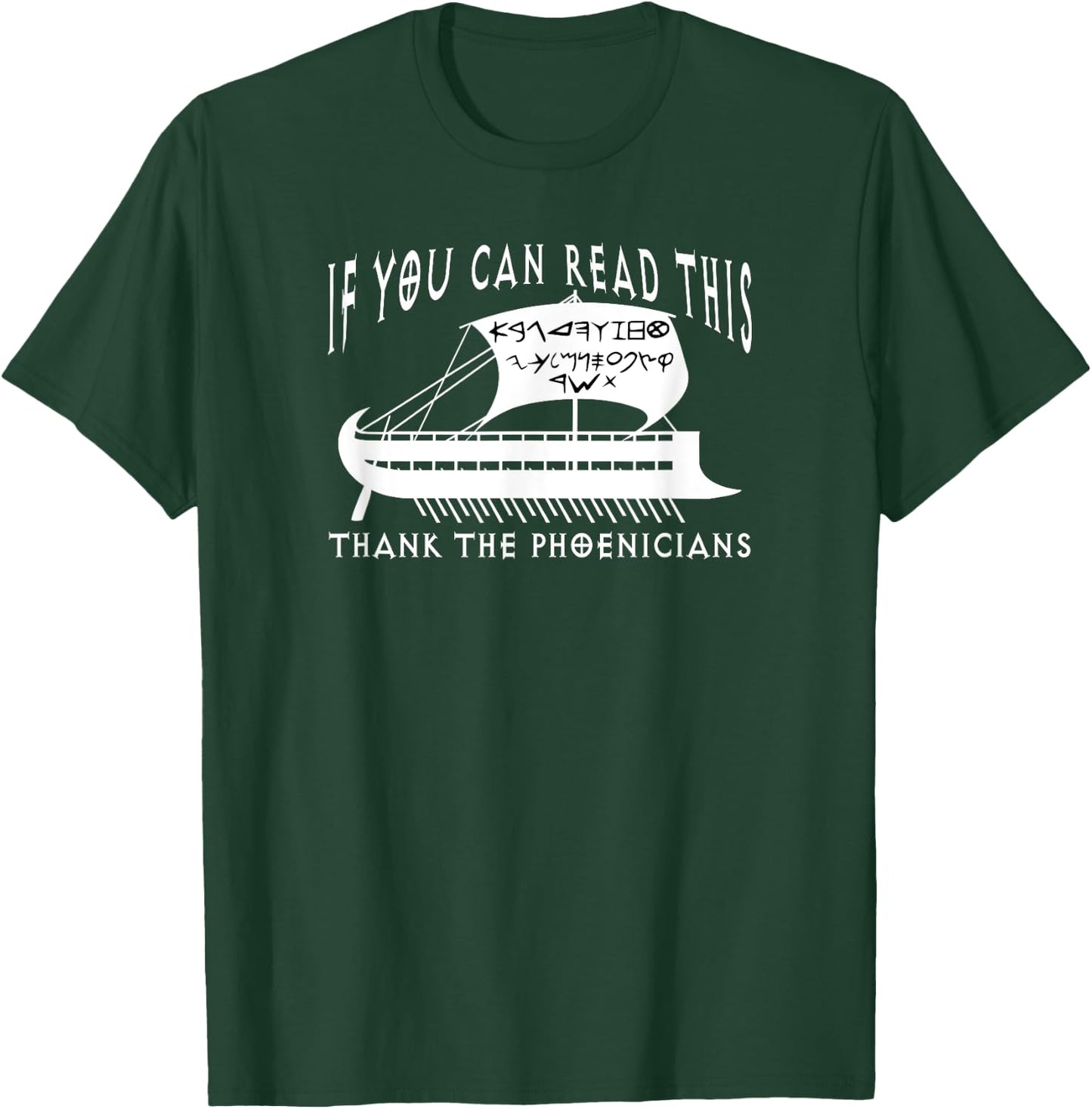 If You Can Read This Thank Phoenicians Funny Phoenician Ship T-Shirt - T-Shirt | Forest