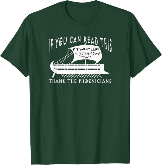If You Can Read This Thank Phoenicians Funny Phoenician Ship T-Shirt - T-Shirt | Forest