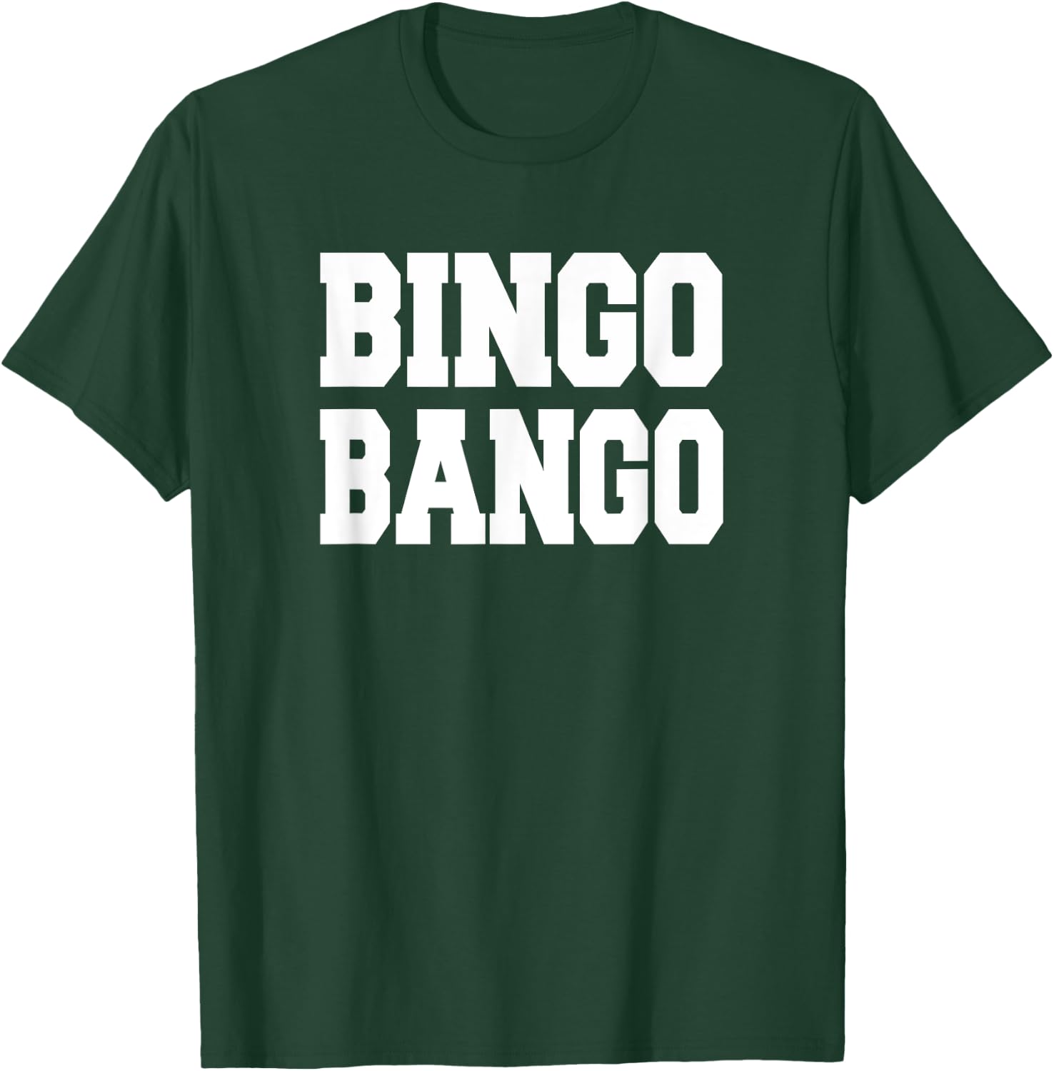 Bingo Bango T Shirt T-Shirt - T-Shirt | Forest