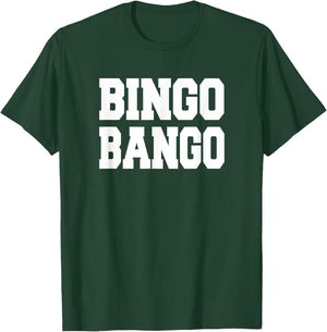 Bingo Bango T Shirt T-Shirt - T-Shirt | Forest