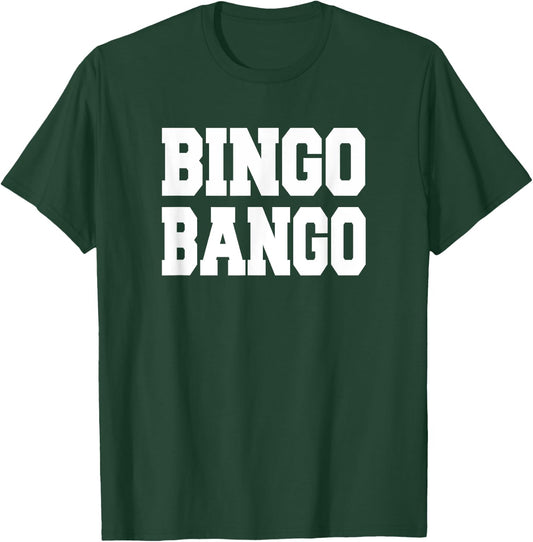 Bingo Bango T Shirt T-Shirt - T-Shirt | Forest