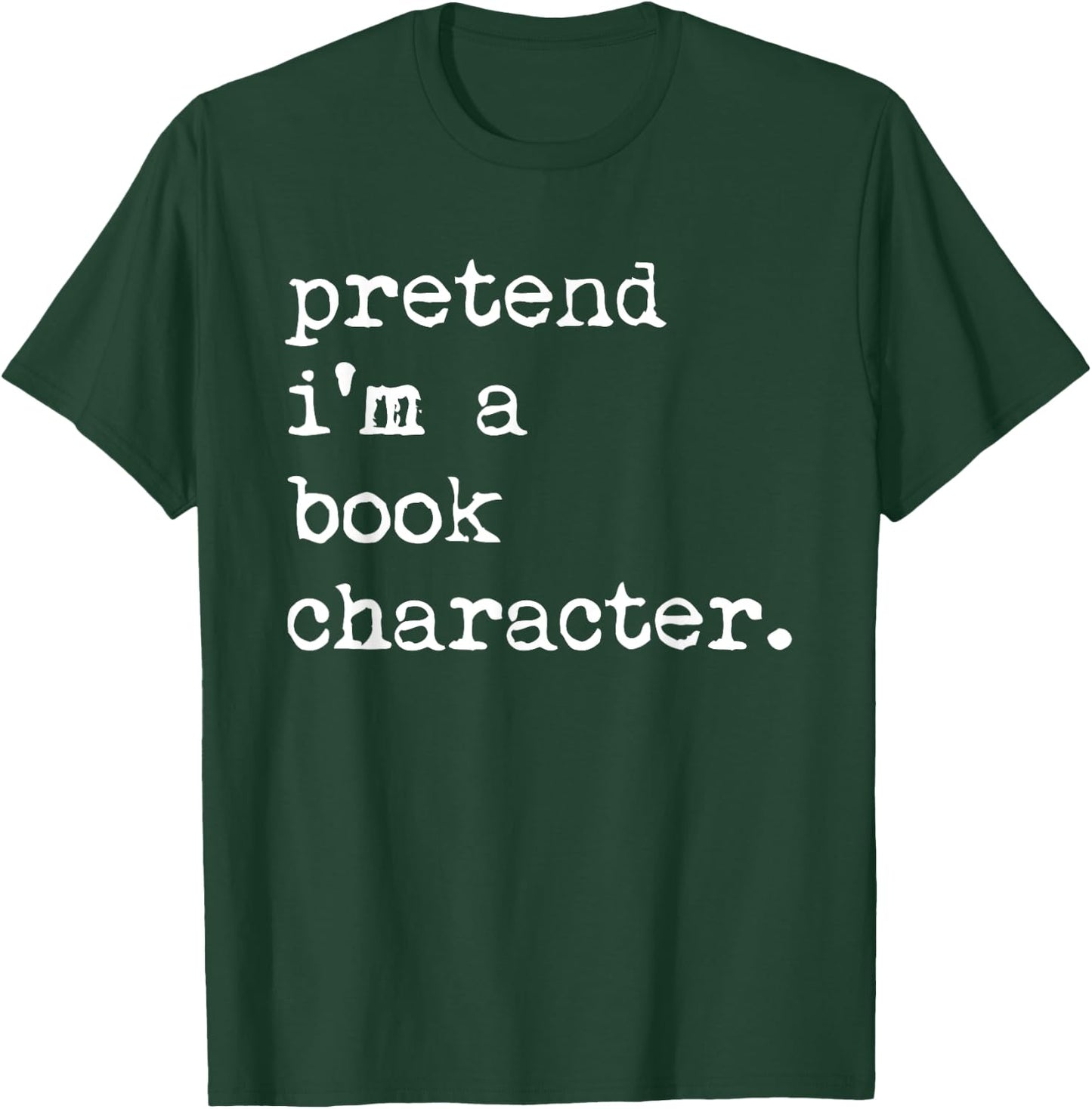 Pretend I'm A Book Character Costume Halloween Simple Funny T-Shirt - T-Shirt | Forest
