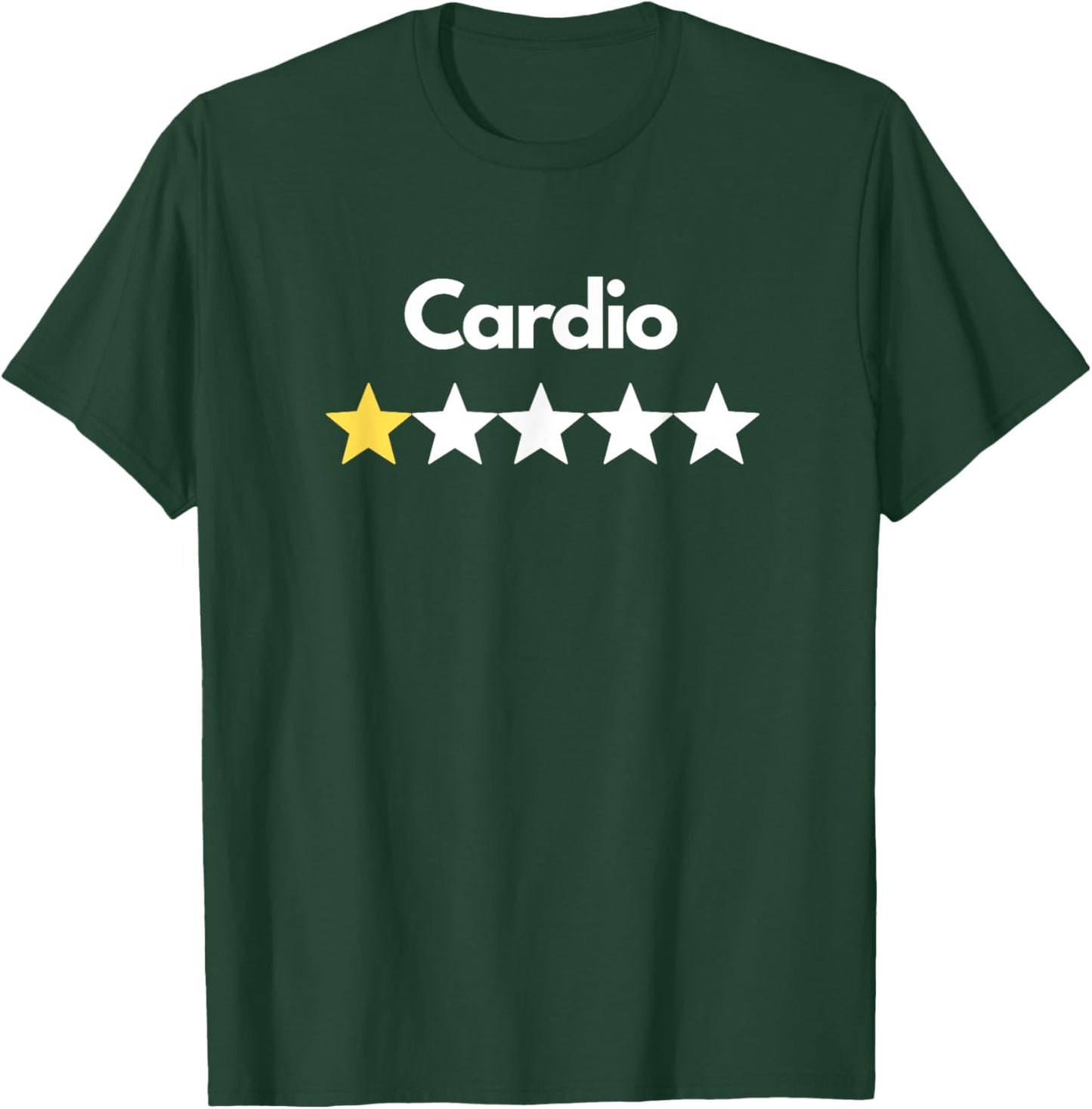 Cardio 1 Star Rating | Fun Humor Fitness Gym Sarcasm Novelty T-Shirt - T-Shirt | Forest