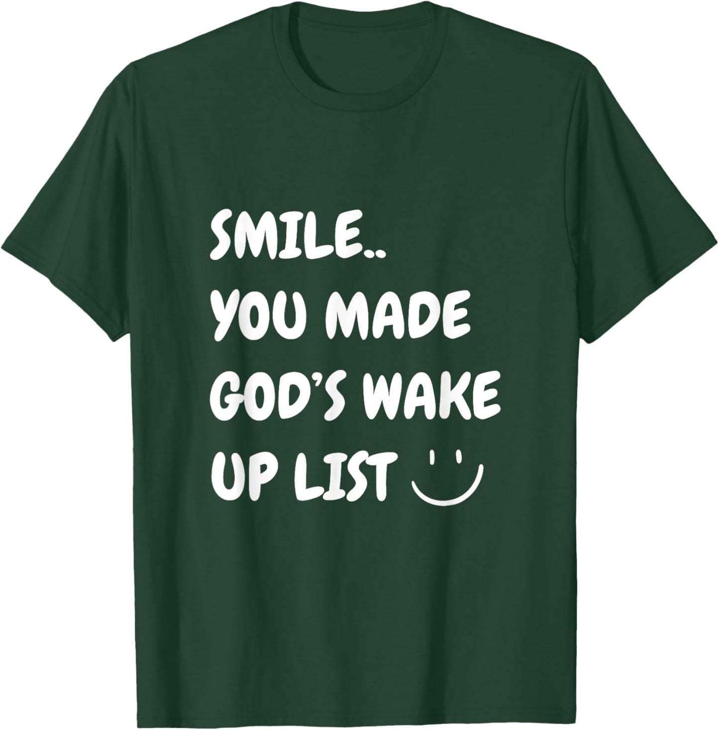 Smile You Made God's Wake Up List Christian Jesus Apparel T-Shirt - T-Shirt | Forest