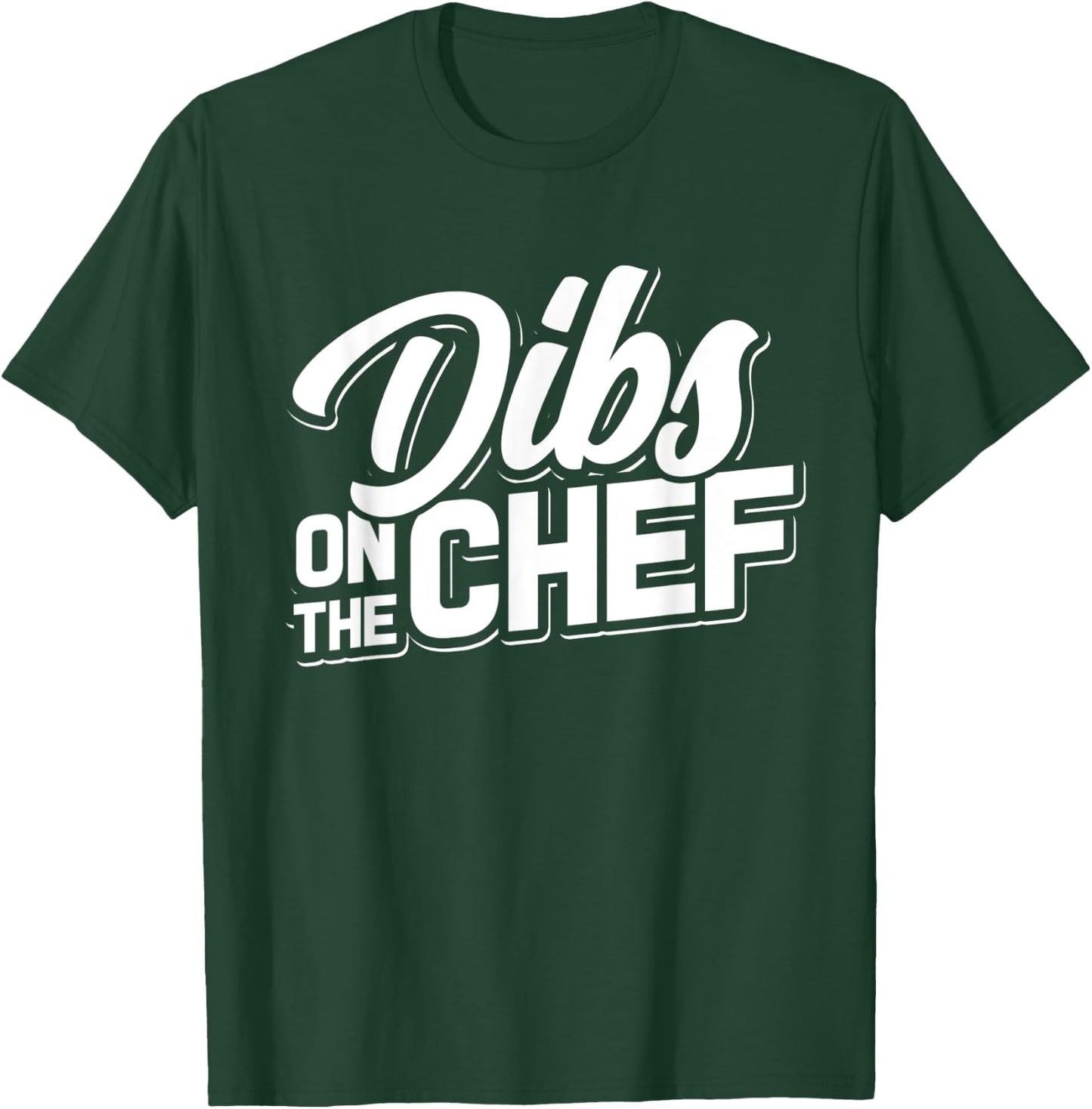 Dibs On The Chef - Cooking Wife and Girlfriend T-Shirt - T-Shirt | Forest