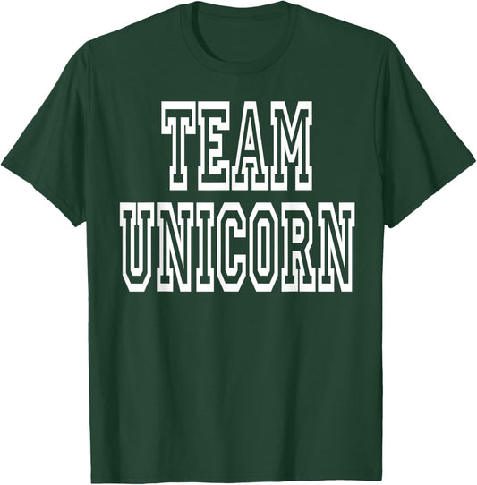 Team Unicorn Clothing For Girls & Women Who Like Unicorns T-Shirt - T-Shirt | Forest