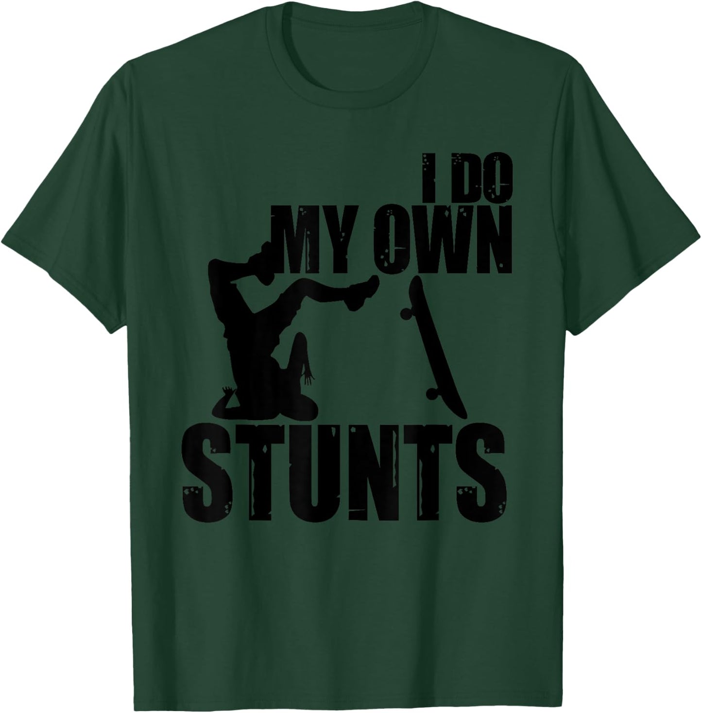 Funny I Do My Own Stunts | Skateboarding Gift Boys Girls T-Shirt - T-Shirt | Forest