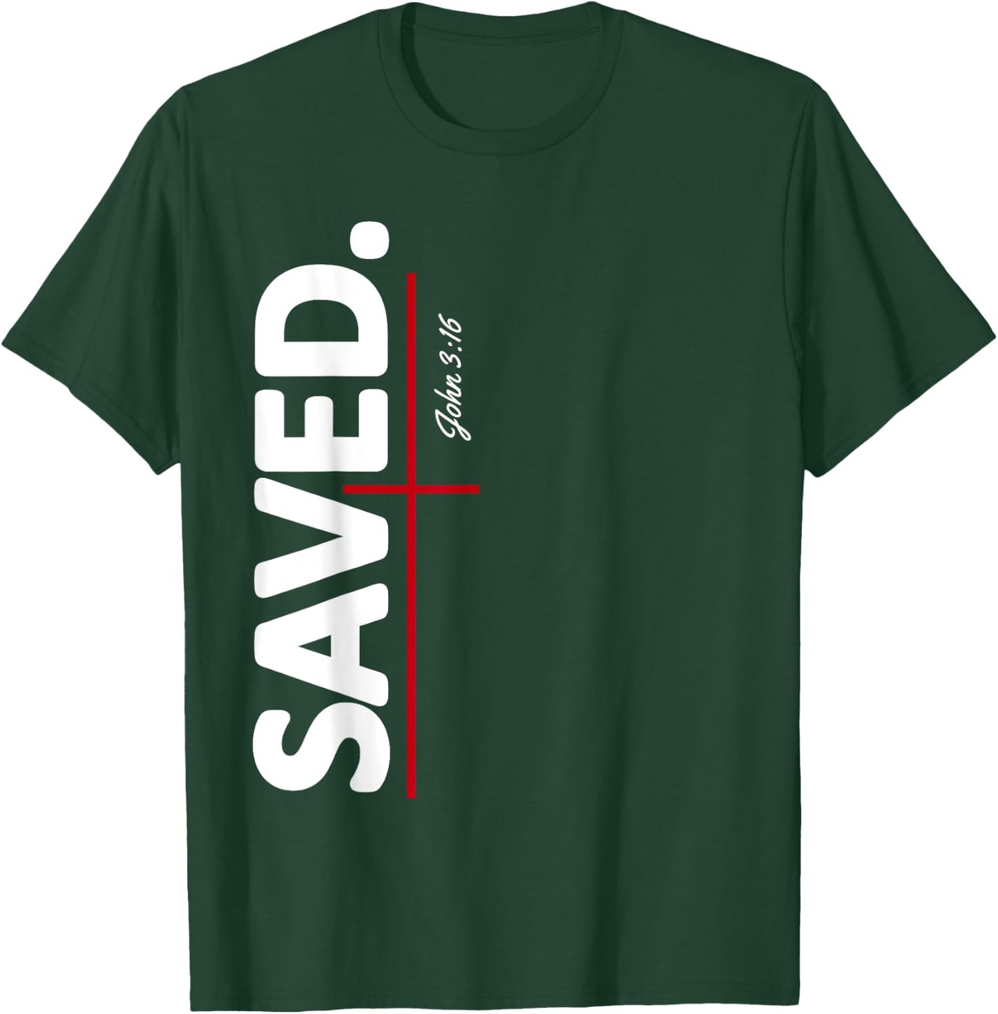 He Saved Me John 3 16 Bible Verse Religious T-Shirt - T-Shirt | Forest