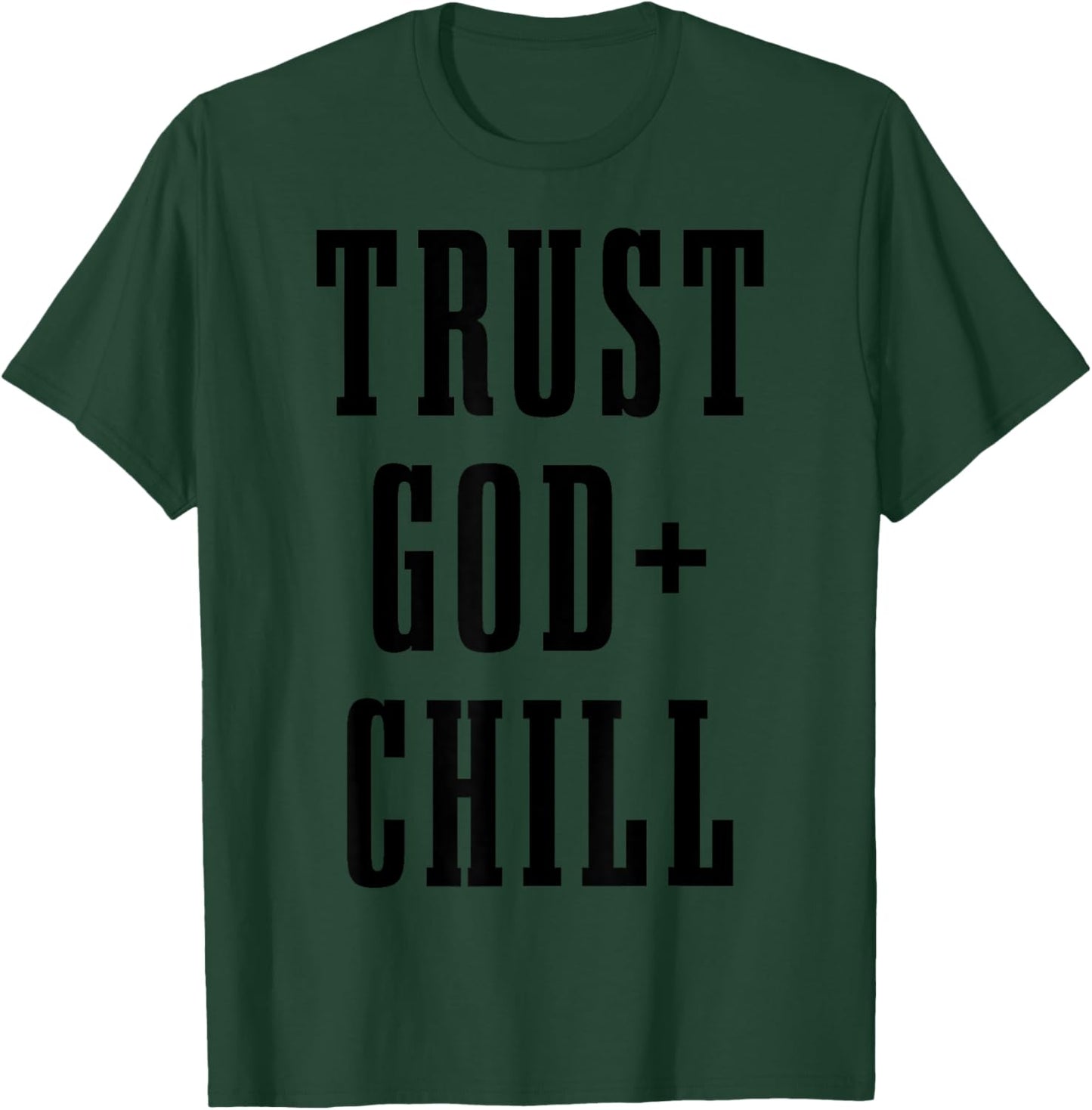 Trust God & Chill Christian Faith Jesus Church Pastor Funny T-Shirt - T-Shirt | Forest