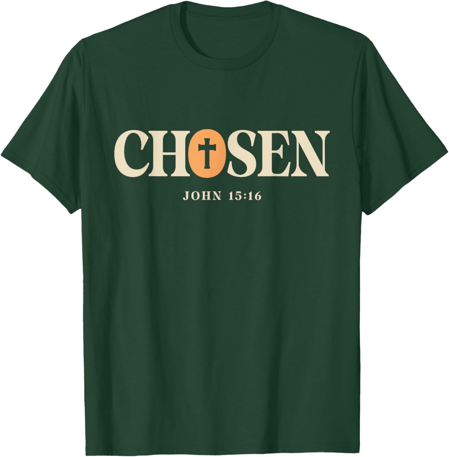Chosen - John 15:16 Christian Quote Design T-Shirt - T-Shirt | Forest