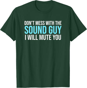 Don't Mess With The Sound Guy Shirt - Sound Engineer Shirts T-Shirt - T-Shirt | Forest