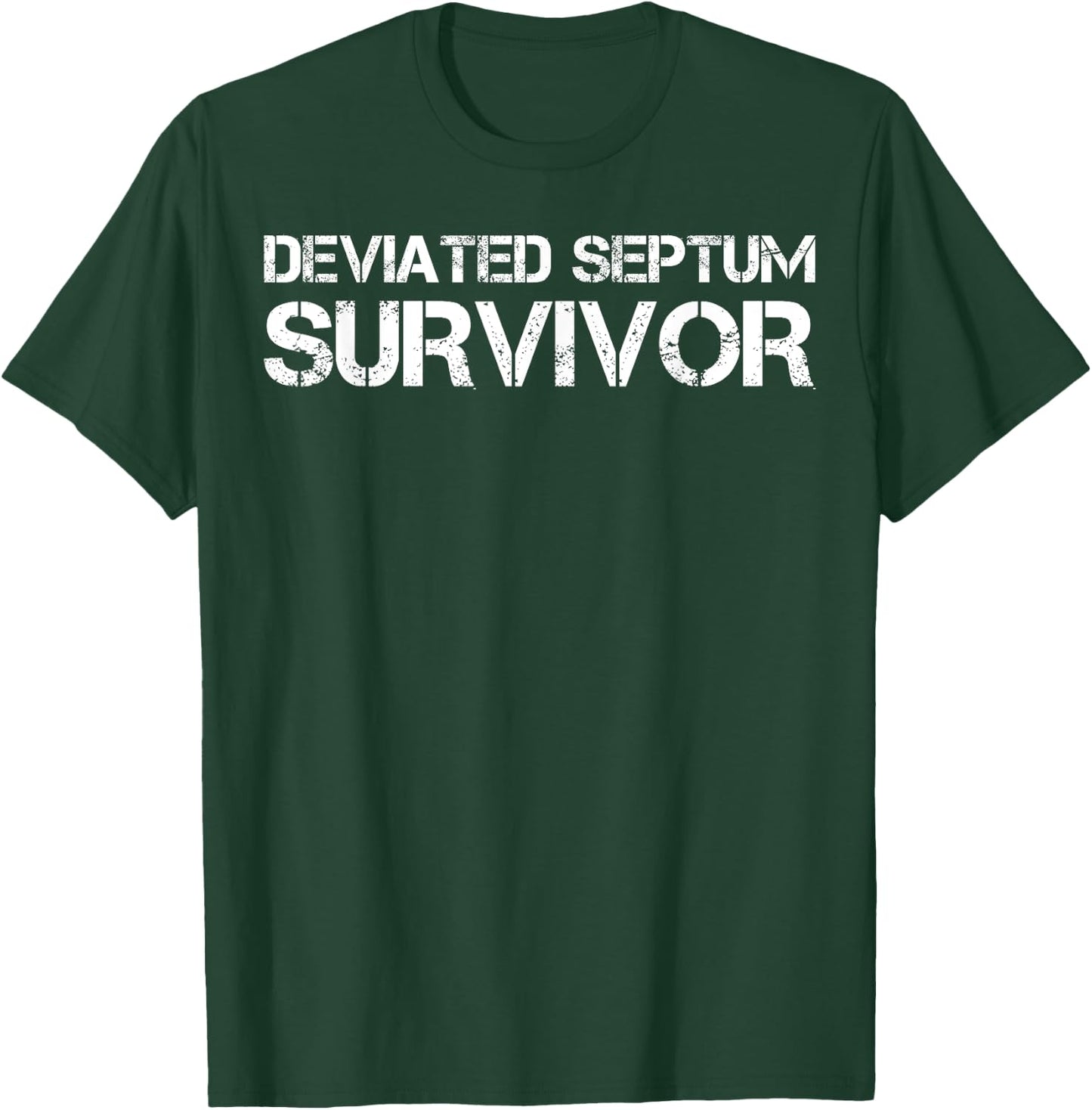 Deviated Septum Survivor T-Shirt - T-Shirt | Forest